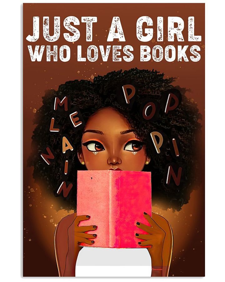 Black Girl Curly Melanin Poppin Hair Just A Girl Who Loves Books Poster Canvas Gift For Books Lovers
