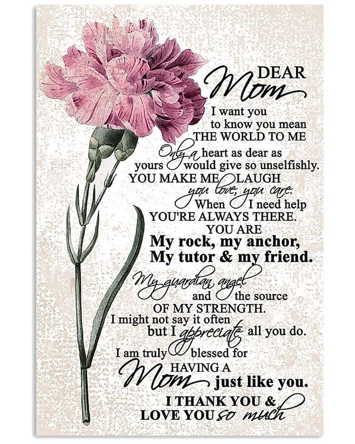 Dear Mom My Rock My Anchor My Tutor My Friend I Thank You Purple Flower Poster Gift For Moms