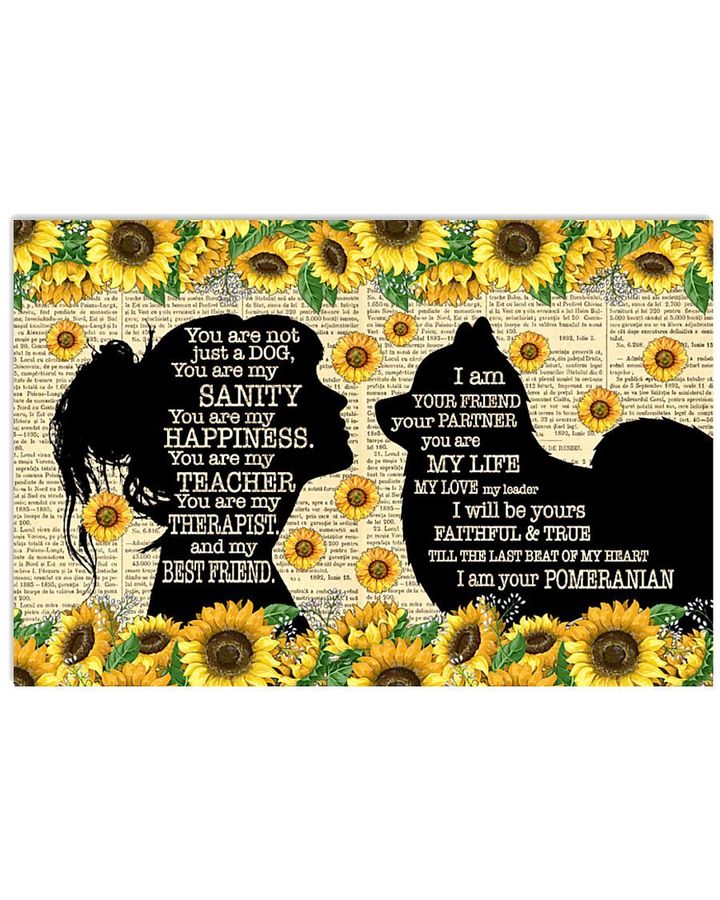You Are Not Just A Dog My Sanity Happiness You Are My Teacher Sunflower Poster Gift For Pomeranian Lovers Pomeranian Moms