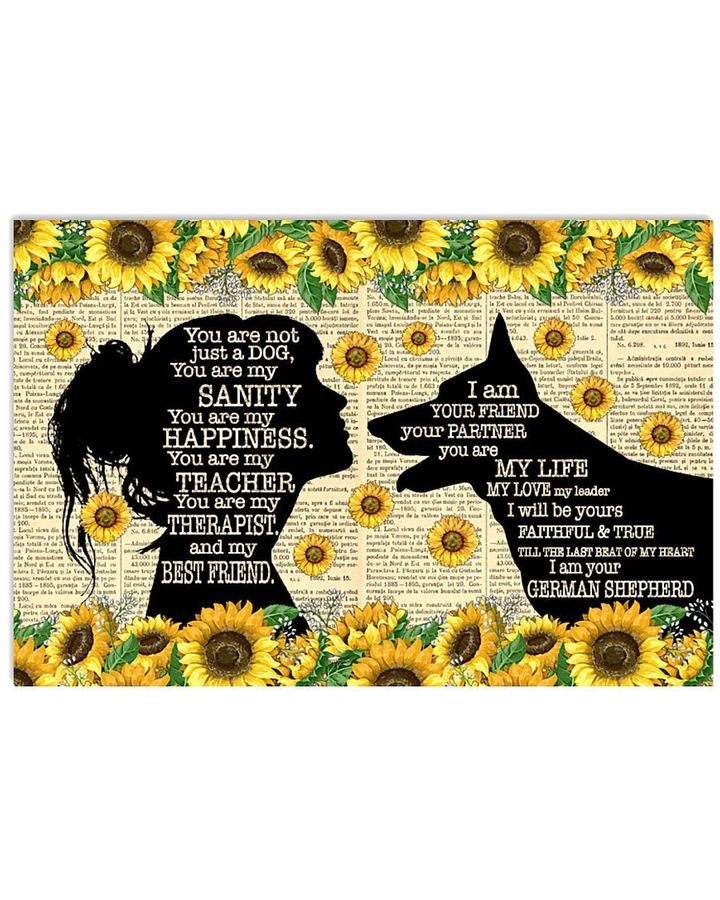 You Are Not Just A Dog My Sanity Happiness You Are My Teacher Sunflower Poster Gift For German Shepherd Lovers German Shepherd Moms