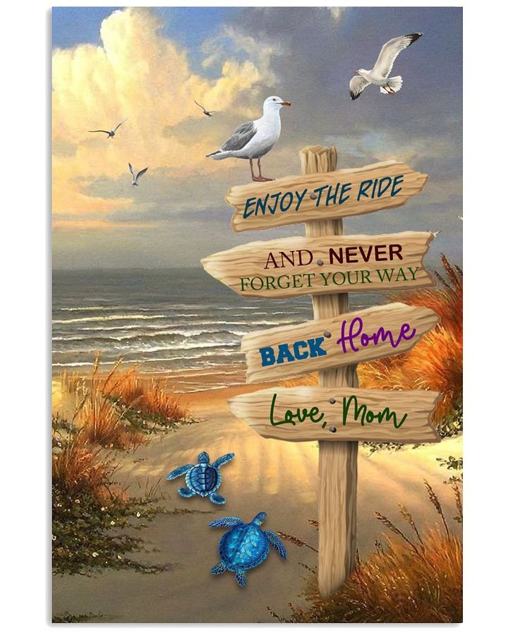 Enjoy The Ride And Never Forget Your Way Back Home Love Mom Road Direction Poster Canvas Gift For Son And Daughter