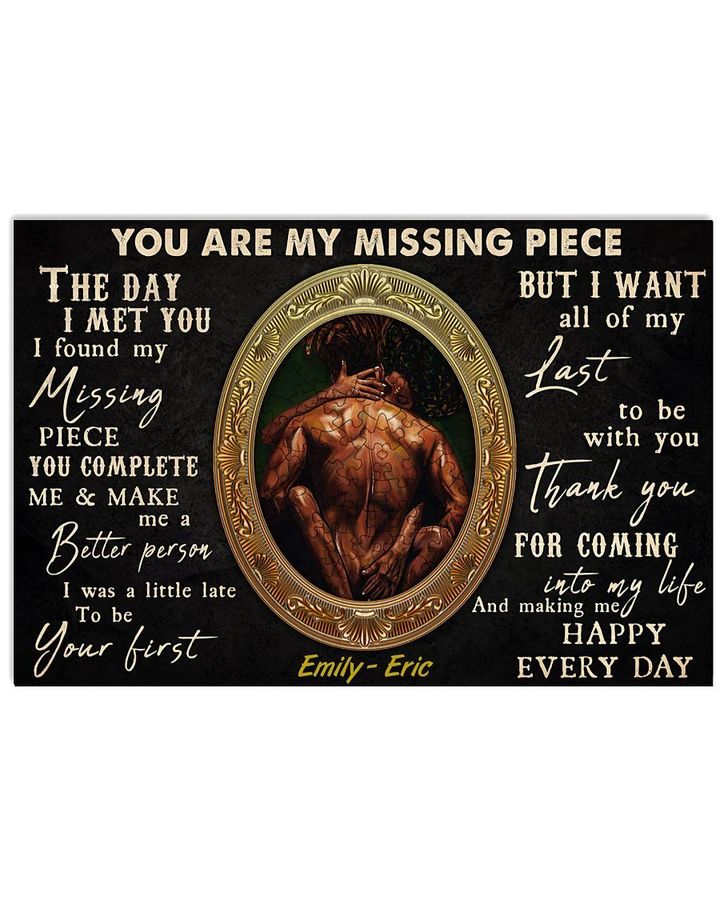 You Are My Missing Piece Thank You For Coming Into My Life Custom Name Poster Canvas Gift For Black Couple