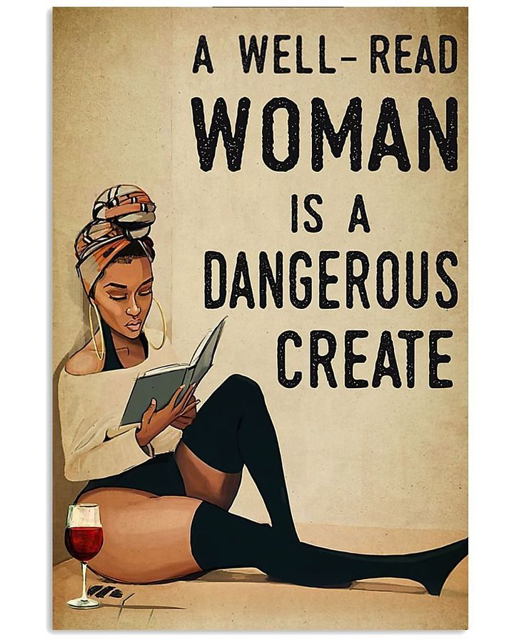 Woman Is A Dangerous Create By Book And Wine Poster Canvas Gift For Wine And Book Lovers