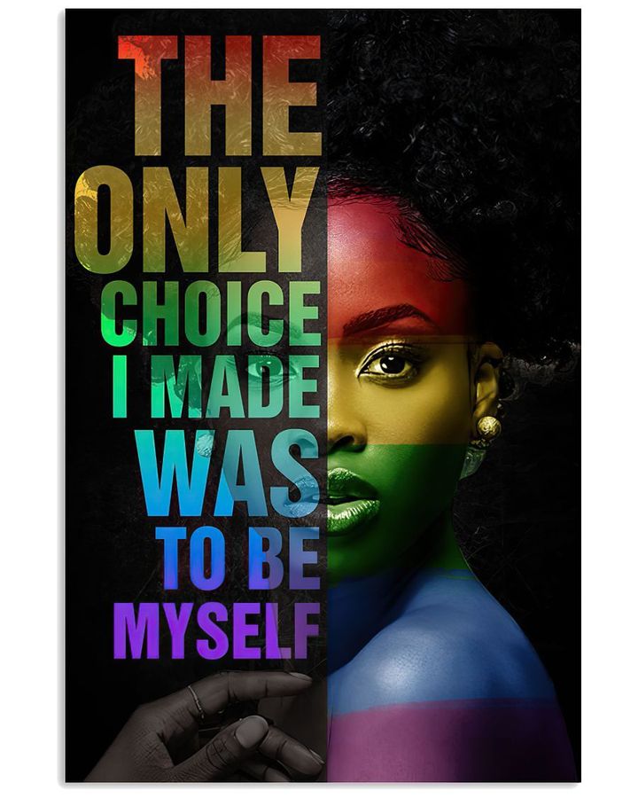 Black Girl Lgbt Flag The Only Choice I Made Was To Be Myself Poster Canvas Gift For Equal