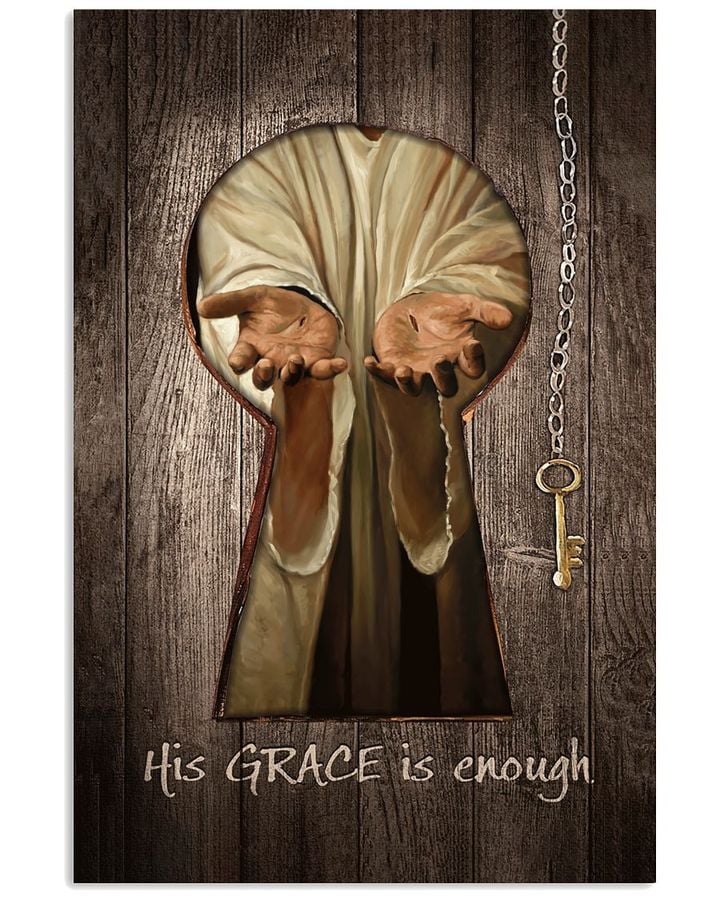 His Grace Is Enough Take My Hands Jesus Poster Gift For Jesus Christ Lovers