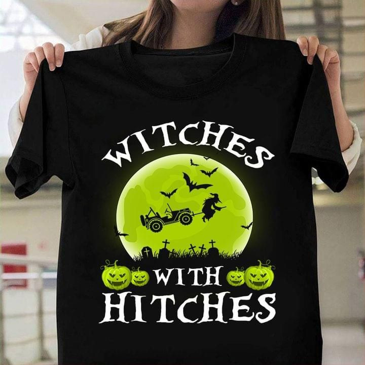 Witches With Hitches Witch Riding A Broom Flies Over The Green Moon Halloween T Shirt Best Gift For Friends