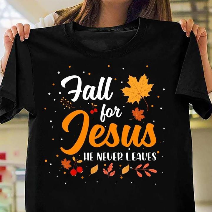 Fall Of Jesus He Never Leaves Yellow Leaves T-shirt Gift For Jesus Believer