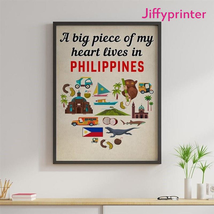 A Big Piece Of My Heart Lives In Philippines Heart Shape Poster Canvas Gift For Philippines Lovers