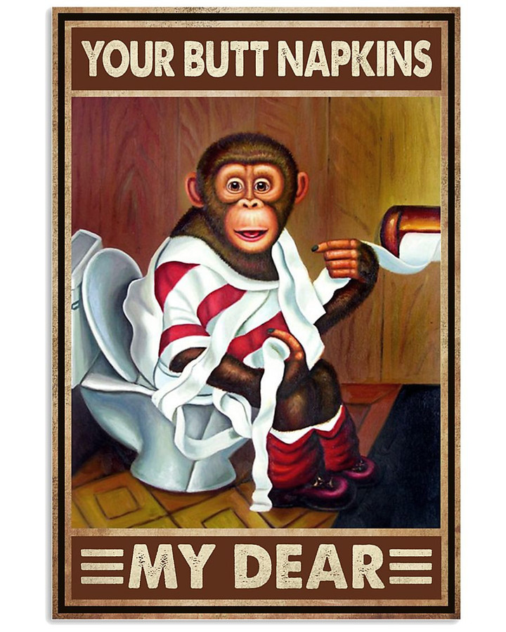 Monkey Your Butt Napkins My Dear Funny Sarcastic Poster Canvas Gift For Bathroom Decor