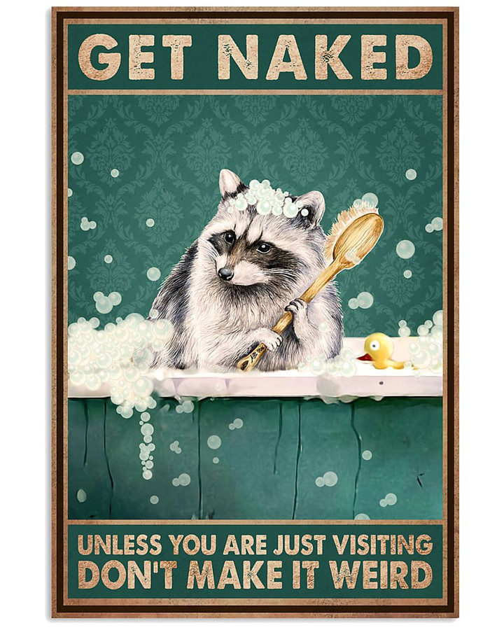 Get Nakid Do Not Make It Weird Raccoon Brushing Vertical Bathroom Poster Gift For Raccoons Lovers Party Housing Owners