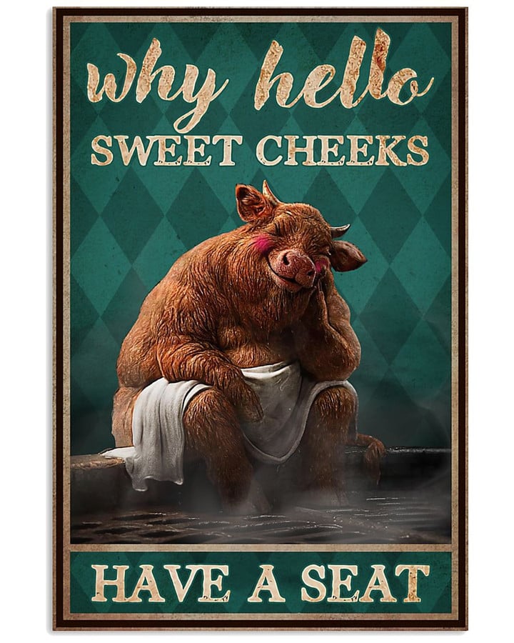 Why Hello Sweet Cheeks Have A Seat Buffalo Vertical Bathroom Poster Gift For Buffalos Lovers Party Housing Owners