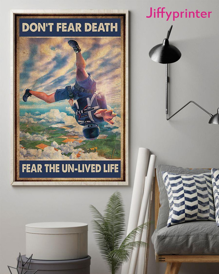 Do Not Fear Death Fear The Un-Lived Life Skydiving Vertical Poster Gift For Skydiving Parachuting Skydivers
