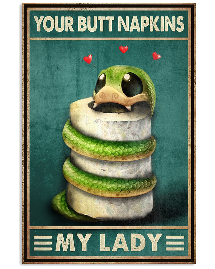 Your Butt Napkins My Lady Cute Snake Vertical Bathroom Poster Gift For Snakes Lovers Party Housing Owners