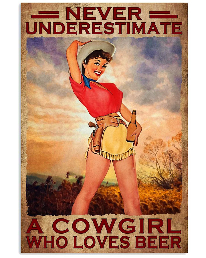 Never Underestimate A Cowgirl Who Loves Beers Poster Canvas Gift For Cowgirl Love Beer