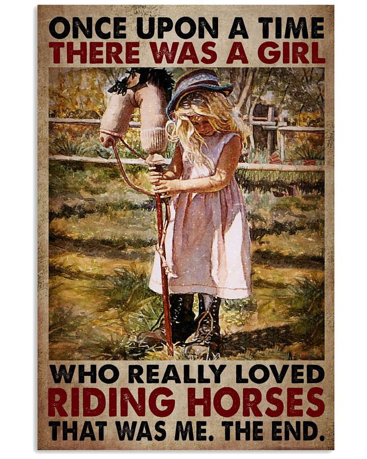Once Upon A Time There Was A Girl Who Really Loved Riding Horse Poster Canvas Gift For Horse Lovers