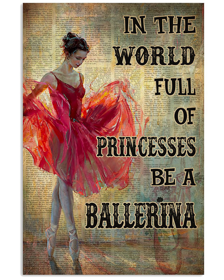 In The World Full Of Princesses Be A Ballerina Vintage Poster Canvas Gift For Ballet Dancers Ballet Lovers