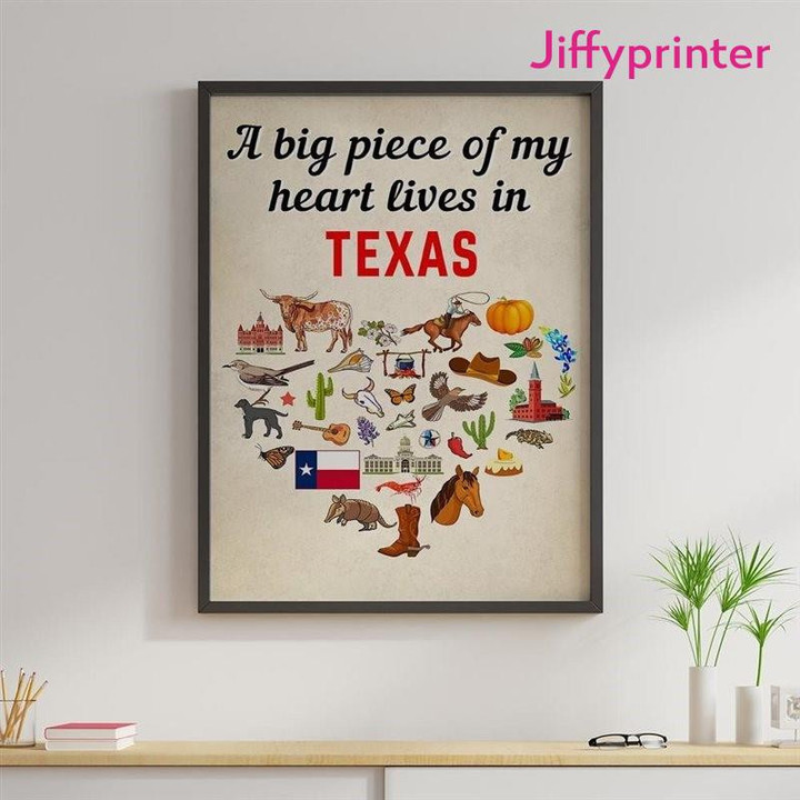 A Big Piece Of My Heart Lives In Texas Heart Shape Poster Canvas Gift For Texas Lovers