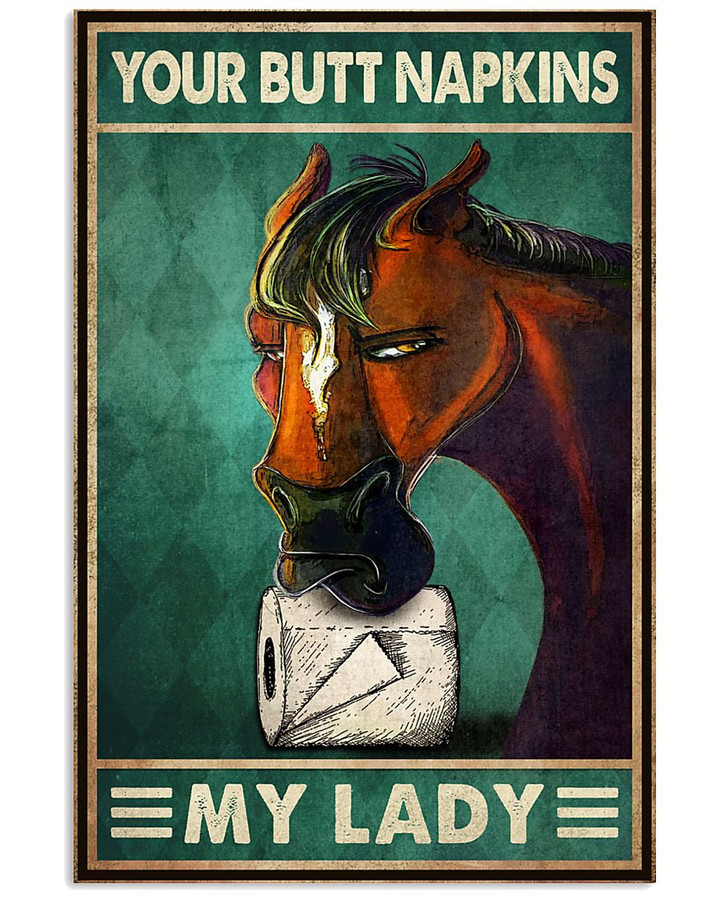 Your Butt Napkins My Lady Horse Vertical Bathroom Poster Gift For Horses Lovers Party Housing Owners