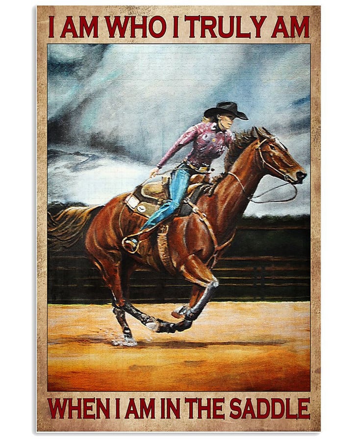 I Am Who I Truly I Am When I Am In The Saddle Riding The Horse Vintage Poster Canvas Gift For Cowgirl Horse Lovers Horse Riders