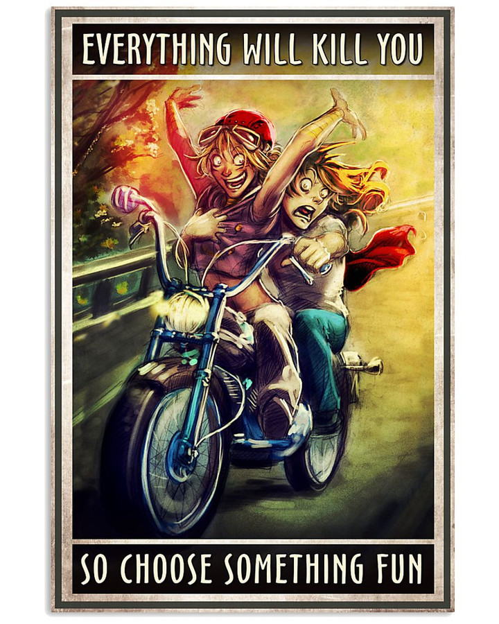 Everything Will Kill You So Choose Something Fun Riding The Motorbike Vintage Poster Canvas Gift For Motorbike Lovers Riders