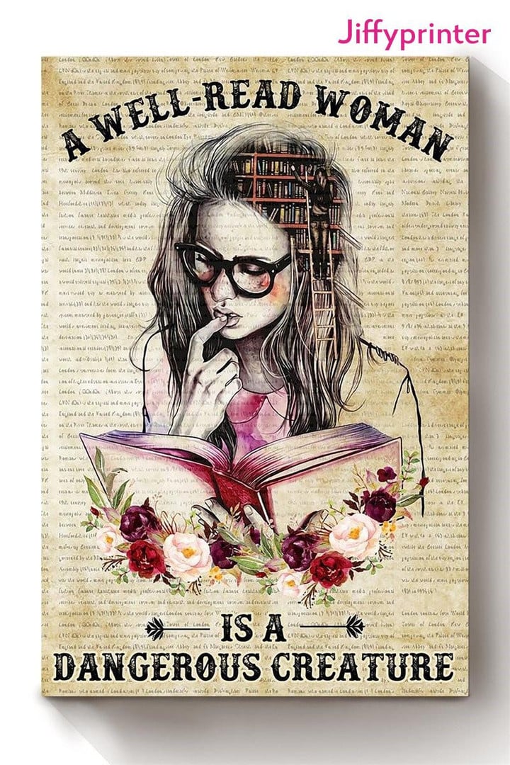 A Well-Read Woman Is Dangerous Creature Funny Poster Canvas Gift For Woman Love Reading
