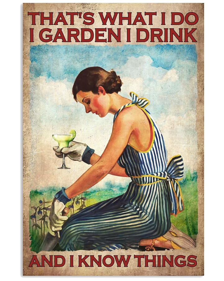 That's What I Do I Garden I Drink And I Know Things Vintage Poster Canvas Gift For Gardening Lovers Gardeners