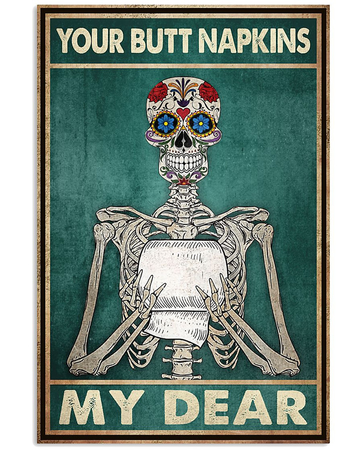 Your Butt Napkkins My Dear Skeleton Vertical Bathroom Poster Gift For Skeleton Halloween Lovers Party Housing Owners