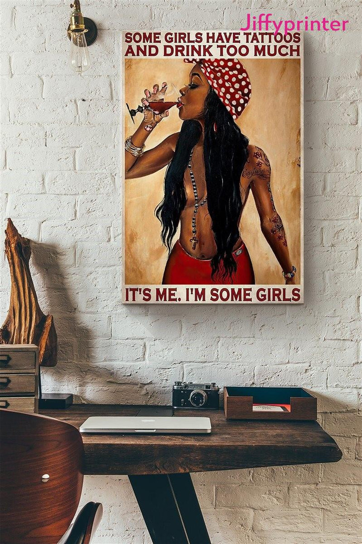 Afro Some Girls Have Tattoos And Drink Too Much Its Me Poster Canvas Best Gift For Black Girl