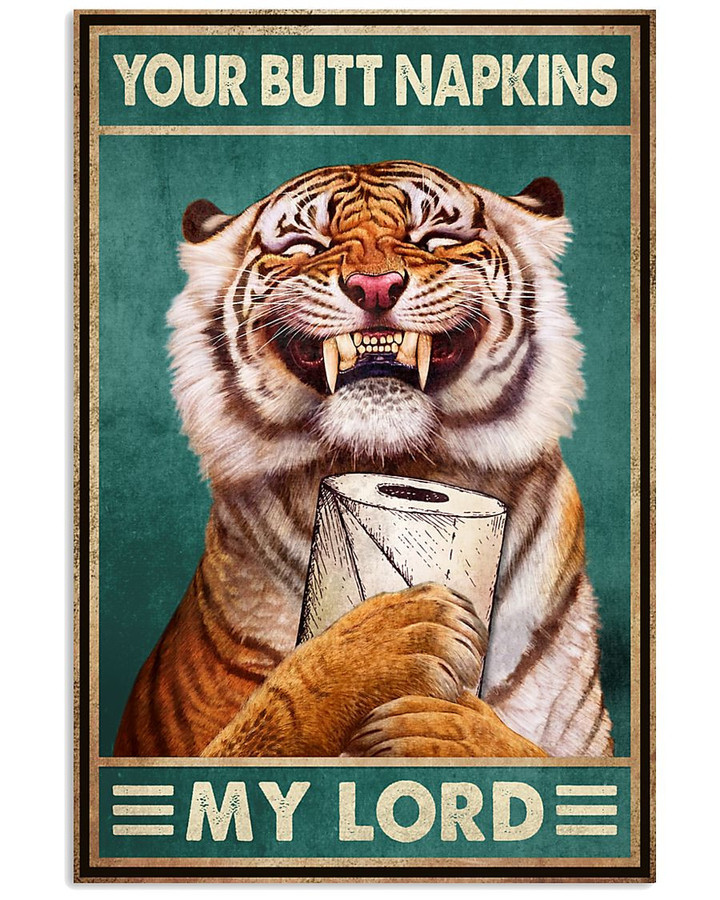 Your Butt Napkins My Lord Funny Cute Tiger With Paper Roll Toilet Decor Vintage Poster Canvas Gift For Tiger Lovers
