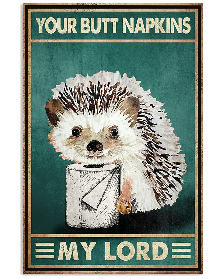 Hedgehog Your Butt Napkins My Lord Funny Poster Canvas Gift For Bathroom Decor