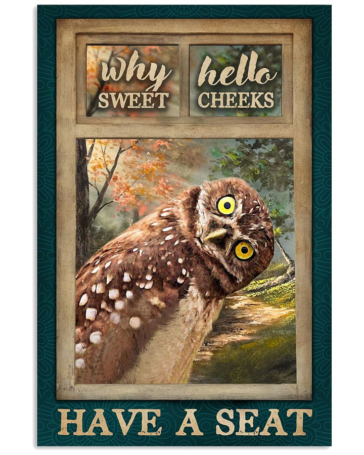 Owl Why Hello Sweet Cheeks Have A Seat Window Design Poster Canvas Gift For Bathroom Decor