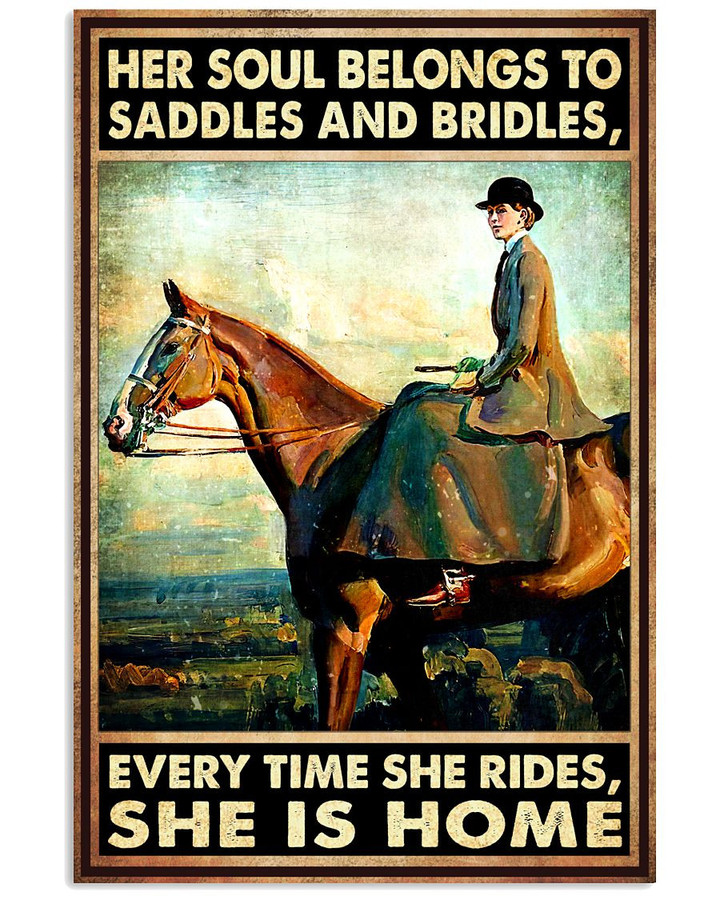 Her Soul Belongs To Saddles And Bridles Every Time She Rides She Is Home Vintage Poster Canvas Gift For Cowgirl Horse Lovers