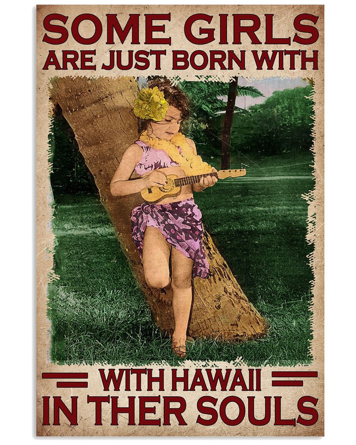 Some Girls Are Just Born With With Hawaii In Their Souls Poster Canvas Gift For Hawaii Lovers