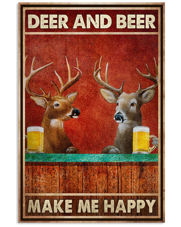 Deer And Beer Make Me Happy Funny Poster Canvas Gift For Deer And Beer Lovers