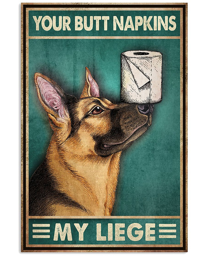 Your Butt Napkins My Liege German Shepherd With Paper Roll Toilet Decor Vintage Poster Canvas Gift For German Shepherd Lover Dog Lover