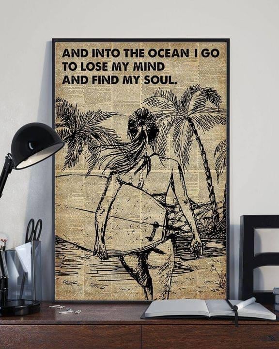 And Into The Ocean I Go To Lose My Mind And Find My Soul Poster Canvas Best Gift For Beach Lovers