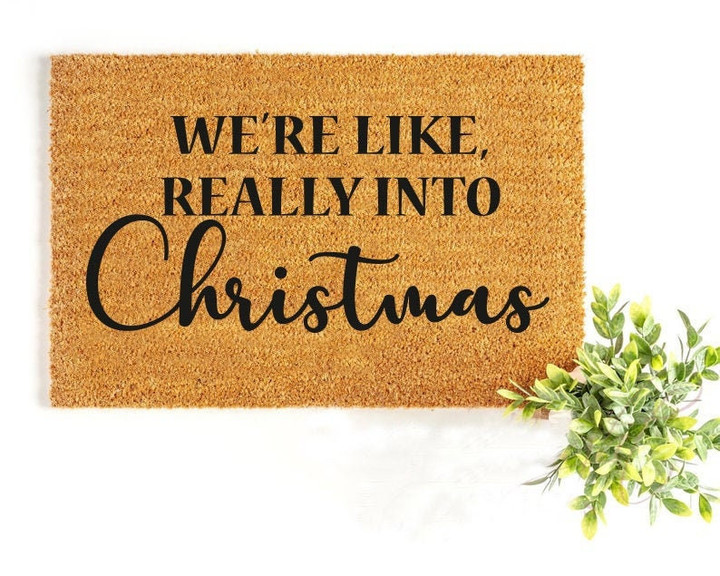 We're Like Really Into Christmas Welcome Doormat Gift For Christmas Holiday Lovers Winter Decor