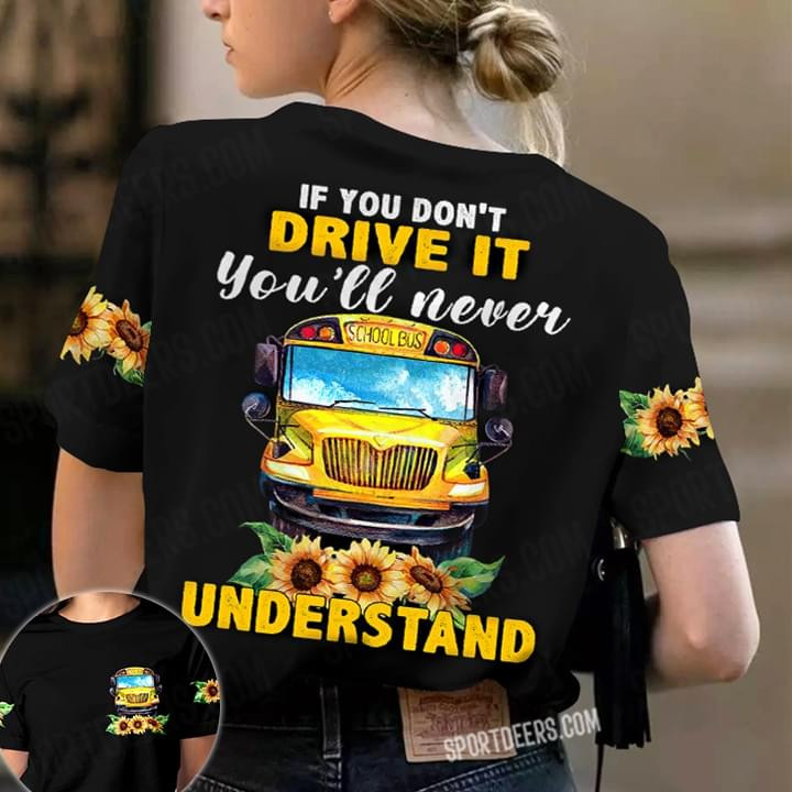If You Do Not Drive It You Will Never Understand 3D Designed Allover T-Shirt Gift For Driving Bus Lovers Bus Drivers