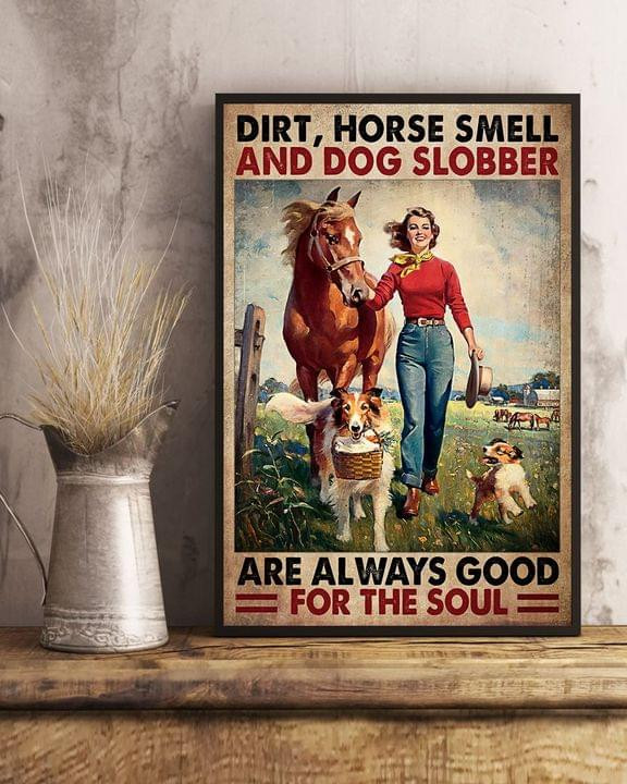 Dirt Horse Smell And Dog Slobber Are Always Good For The Soul Vertical Poster Gift For Horse Lovers Dogs Lovers