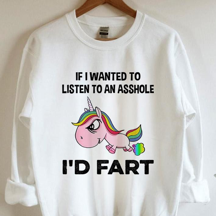 If I Wanted To Listen To An Ahole I Would Fart Unicorn Classic T-Shirt Gift For Lgbt Communities