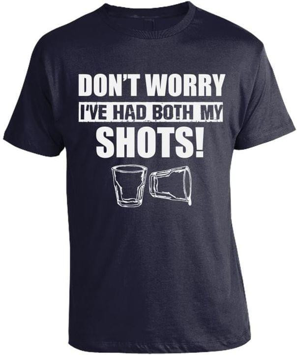 Do Not Worry I Have Had Both My Shots Funny Word Parody T-shirt Best Gift For Him For Her