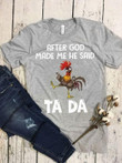 After God Made Me He Said Ta Da Chicken Dancing With Finger Up T Shirt Best Gift For Friend