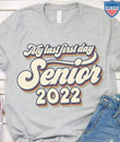 My Last First Day Senior 2022 Quote T-Shirt Gift For 2022 Graduate Students