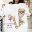 Check Your Boobs Mine Tired To Kill Me Skeleton Breast Cancer Prevention Tshirt Gift For Breast Cancer Fighters