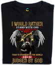 I Would Rather Stand With God And Be Judged By World Judged By God Classic T-Shirt Gift For God Believers
