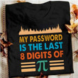 My Password Is The Last 8 Digits Of Pi Classic T-Shirt Gif For Math Lovers Music Lovers