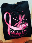 Faith Hope Love Dragonfly Perched On A Pink Ribbont Shirt Best Gift For Breast Cancer Fighters