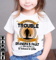 If We Get In Trouble It Is My Grandpa Fault Because I Listened To Him T-shirt Best Gift For Grandpa