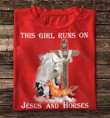 This Girl Runs On Jesus And Horses Cross Show The Faith T-shirt Best Gift For Jesus Lovers