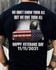 We Do Not Know Them All But We Owe Them All Happy Veterans Day 11/11/2021 Classic T-Shirt Gift For Veterans